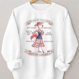 We May Be Old Ladies Defend America Patriotic Flamingo July 4th Shirt - FlamingoAholic