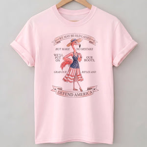 We May Be Old Ladies Defend America Patriotic Flamingo July 4th Shirt - FlamingoAholic