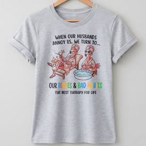 When Our Husbands Annoy Us We Turn To Besties And Bad Habits Flamingo Shirt - FlamingoAholic