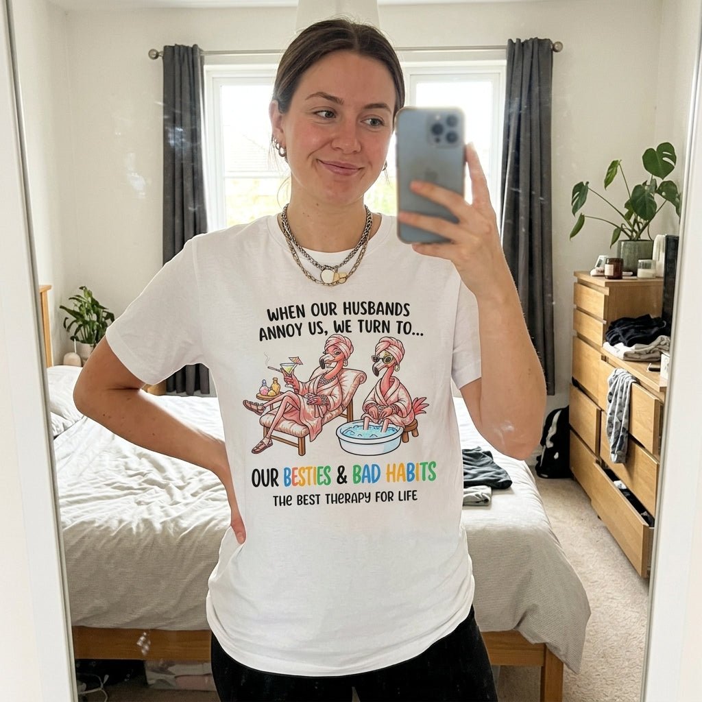 When Our Husbands Annoy Us We Turn To Besties And Bad Habits Flamingo Shirt - FlamingoAholic