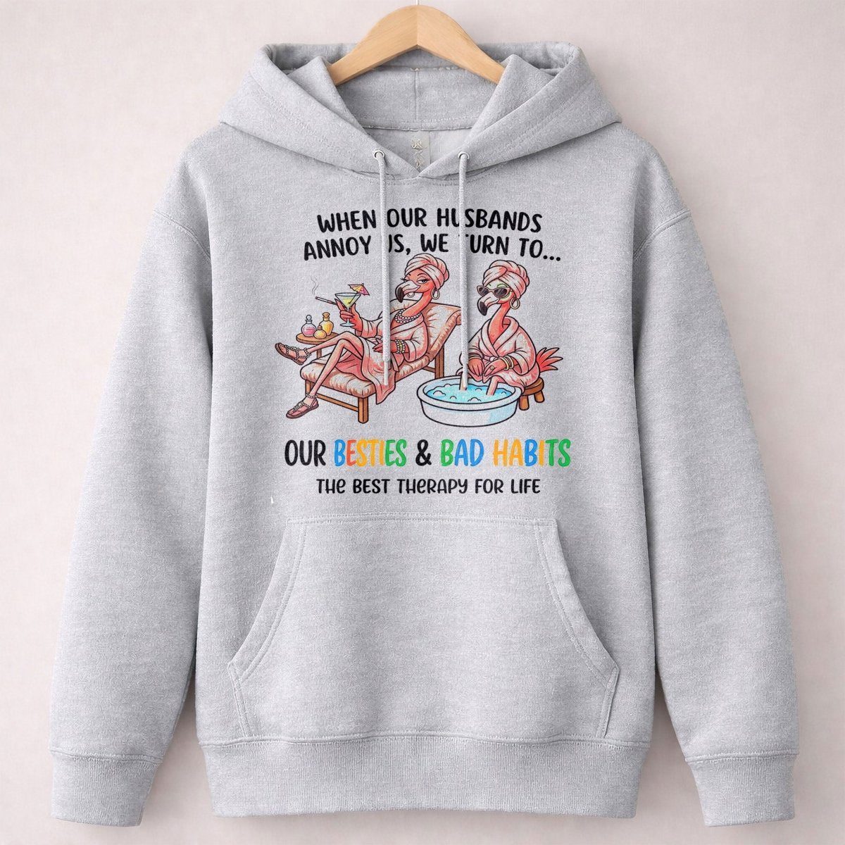 When Our Husbands Annoy Us We Turn To Besties And Bad Habits Flamingo Shirt - FlamingoAholic