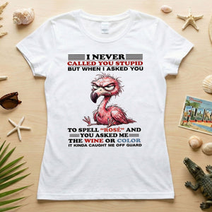 Witty Angry Flamingo Rosé Grammar T-Shirt - Perfect Sarcastic Wine Humor Gift - FlamingoAholic