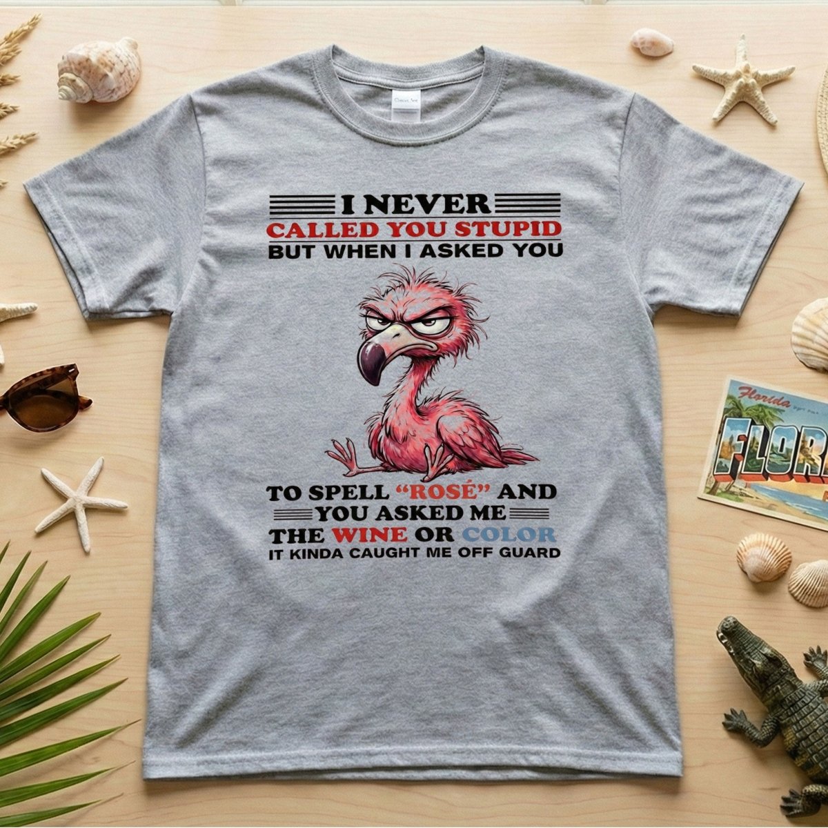 Witty Angry Flamingo Rosé Grammar T-Shirt - Perfect Sarcastic Wine Humor Gift - FlamingoAholic