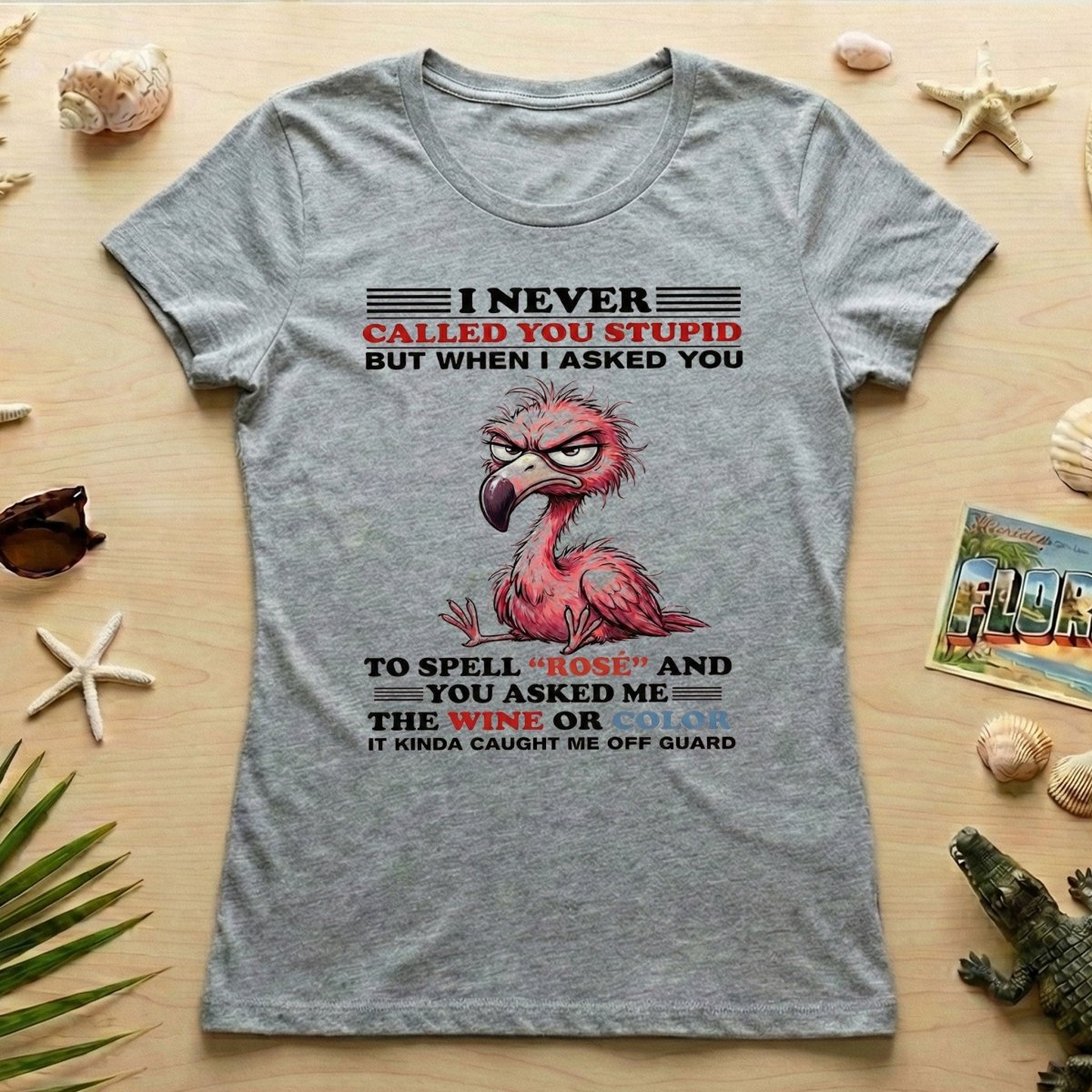 Witty Angry Flamingo Rosé Grammar T-Shirt - Perfect Sarcastic Wine Humor Gift - FlamingoAholic