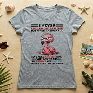 Witty Angry Flamingo Rosé Grammar T-Shirt - Perfect Sarcastic Wine Humor Gift - FlamingoAholic