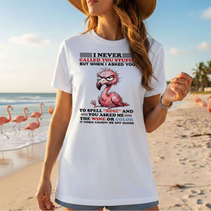 Witty Angry Flamingo Rosé Grammar T-Shirt - Perfect Sarcastic Wine Humor Gift - FlamingoAholic