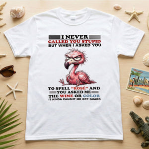 Witty Angry Flamingo Rosé Grammar T-Shirt - Perfect Sarcastic Wine Humor Gift - FlamingoAholic