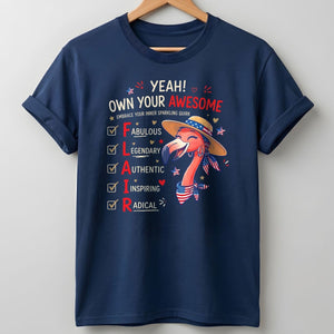 Yeah Own Your Awesome Embrace Your Inner Sparkling Quirks Flamingo Shirt - FlamingoAholic