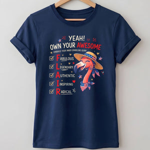 Yeah Own Your Awesome Embrace Your Inner Sparkling Quirks Flamingo Shirt - FlamingoAholic