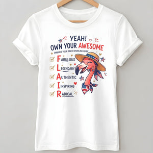 Yeah Own Your Awesome Embrace Your Inner Sparkling Quirks Flamingo Shirt - FlamingoAholic