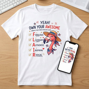 Yeah Own Your Awesome Embrace Your Inner Sparkling Quirks Flamingo Shirt - FlamingoAholic