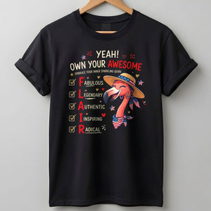 Yeah Own Your Awesome Embrace Your Inner Sparkling Quirks Flamingo Shirt - FlamingoAholic