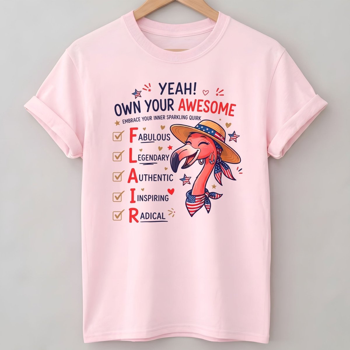 Yeah Own Your Awesome Embrace Your Inner Sparkling Quirks Flamingo Shirt - FlamingoAholic