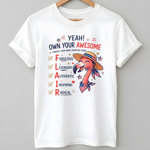 Yeah Own Your Awesome Embrace Your Inner Sparkling Quirks Flamingo Shirt - FlamingoAholic